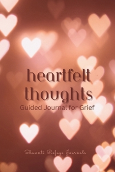 Paperback Heartfelt Thoughts - Guided Journal for Grief Book