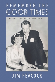 Paperback Remember the Good Times: Memories of Career and Family Book