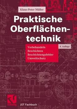 Hardcover Praktische Oberflächentechnik: Vorbehandeln - Beschichten - Beschichtungsfehler - Umweltschutz [German] Book
