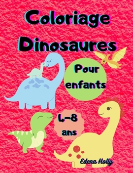 Paperback Coloriage Dinosaures pour Enfants 4-8 Ans [French] Book