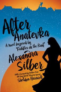 Hardcover After Anatevka: A Novel Inspired by "fiddler on the Roof" Book