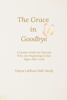 The Grace in Goodbye: A Gentle Guide for Parents Who Are Beginning to See Signs After Loss