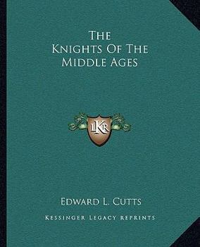 Paperback The Knights Of The Middle Ages Book