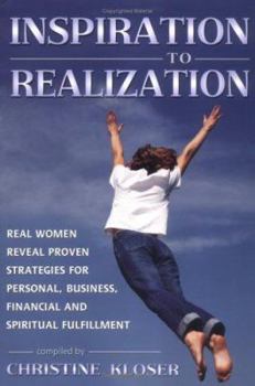 Paperback Inspiration to Realization: Real Women Reveal Proven Strategies for Personal, Business, Financial and Spiritual Fulfillment Book