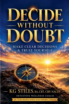 Paperback Decide Without Doubt A Simple Method for Clear Decisions & Self Trust Book