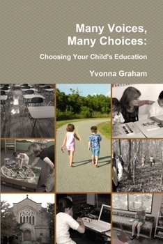 Paperback Many Voices, Many Choices: Choosing Your Child's Education Book