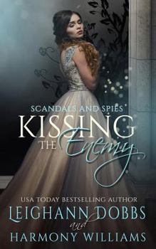 Kissing the Enemy - Book #1 of the Scandals and Spies