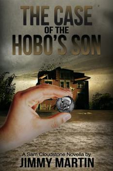 The Case of the Hobo's Son: Book 2 in the Sam Cloudstone series by Jimmy Martin
