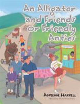 Paperback An Alligator and Friends or Friendly Antics Book