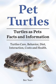 Paperback Pet Turtles. Turtles as Pets Facts and Information. Turtles Care, Behavior, Diet, Interaction, Costs and Health. Book