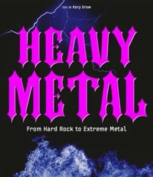 Hardcover Heavy Metal: From Hard Rock to Extreme Metal Book