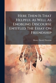 Paperback Here Then Is That Helpful As Well As Enobling Discourse Entitled The Essay On Friendship Book