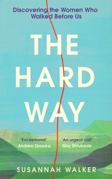 Hardcover The Hard Way: Discovering the Women Who Walked Before Us Book