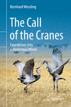 Paperback The Call of the Cranes: Expeditions Into a Mysterious World Book