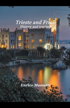 Paperback Trieste and Friuli History, and Tourism Book
