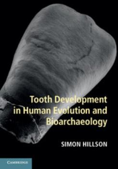 Hardcover Tooth Development in Human Evolution and Bioarchaeology Book