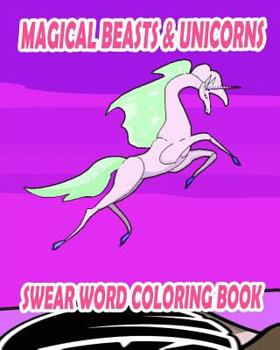Paperback Swear Word Coloring Book: Magical Beasts & Unicorns Book