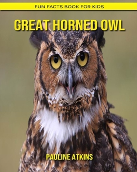 Great Horned Owl: Fun Facts Book for Kids