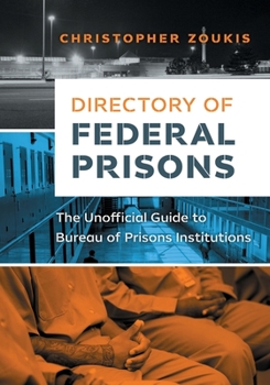 Paperback Directory of Federal Prisons: The Unofficial Guide to Bureau of Prisons Institutions Book