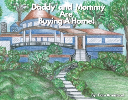 Paperback Daddy and Mommy Are Buying a Home! Book