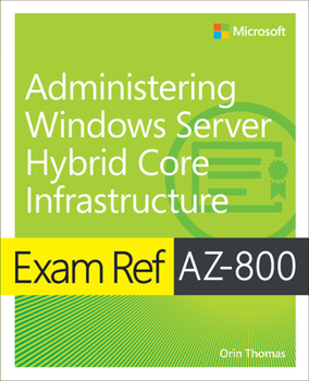 Paperback Exam Ref Az-800 Administering Windows Server Hybrid Core Infrastructure Book