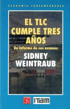 Paperback El TLC Cumple Tres Anos: Un Informe de Sus Avances Book