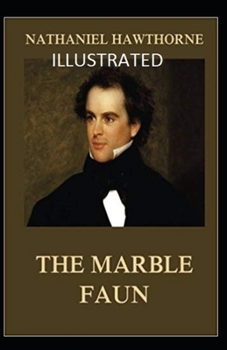 Paperback The Marble Faun Illustrated Book