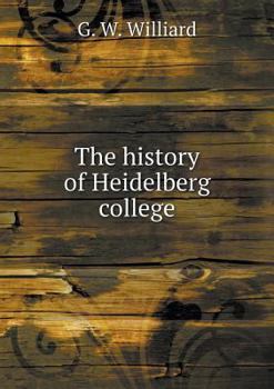 Paperback The history of Heidelberg college Book