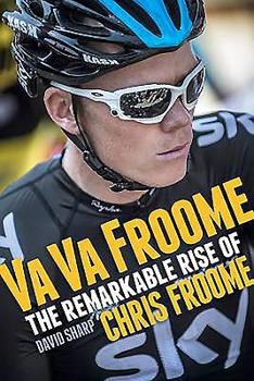 Paperback Va Va Froome: The Remarkable Rise of Chris Froome Book