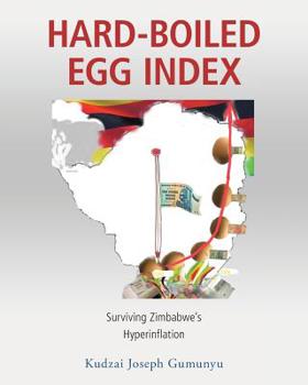 Paperback Hard-Boiled Egg Index: Surviving Zimbabwe's Hyperinflation Book