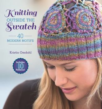 Paperback Knitting Outside the Swatch: 40 Modern Motifs Book