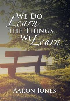 Hardcover We Do Learn the Things We Learn Book