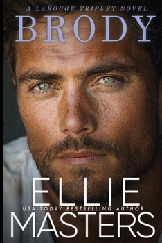 Brody: A LaRouge Triplet Novel (The LaRouge Triplets) - Book #2 of the LaRouge Triplets