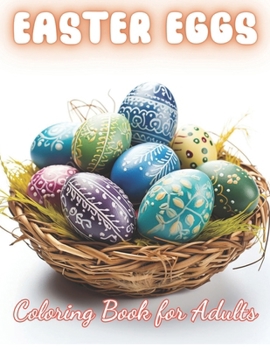 Paperback Easter Eggs Coloring Book for Adults: 100+ Coloring Pages for Relaxation and Stress Relief Book