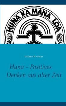 Paperback Huna - Positives Denken aus alter Zeit [German] Book