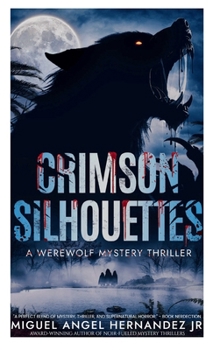 Crimson Silhouettes: A Werewolf Mystery Thriller (The Twilight Nightmares Series)