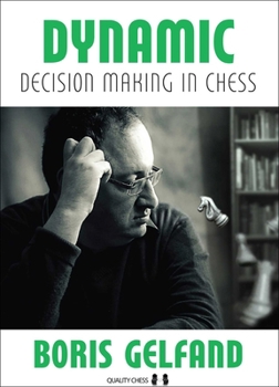 Misc. Dynamic Decision Making in Chess: A Look Into the Mind of a Top Grandmaster Book
