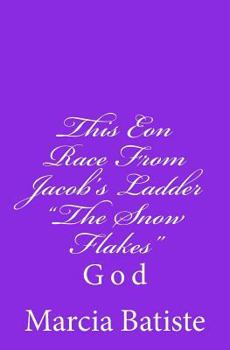Paperback This Eon Race From Jacob's Ladder "The Snow Flakes": God Book