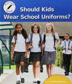 Hardcover Should Kids Wear School Uniforms? Book