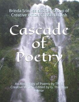 Cascade of Poetry: An Anthology of Poems by TNSB Creative Writers Edited by G. THIRAVIYA KUMAR