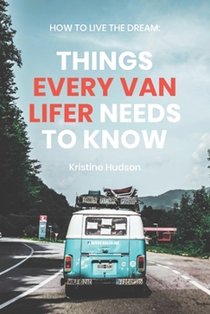 Paperback How to Live the Dream: Things Every Van Lifer Needs to Know Book