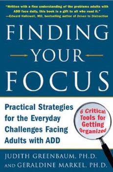 Paperback Finding Your Focus: Practical Strategies for the Everyday Challenges Facing Adults with Add Book