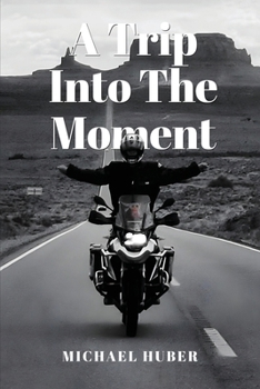 A Trip Into The Moment