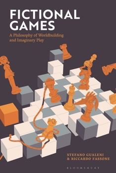 Hardcover Fictional Games: A Philosophy of Worldbuilding and Imaginary Play Book