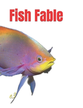 Paperback Fish Fable: Modern Fable Grownups book, Modern Fable Kids, Children book