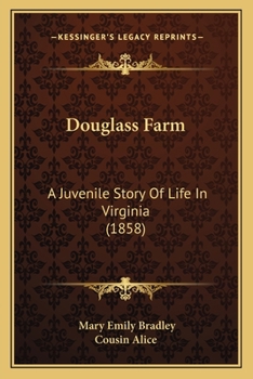 Paperback Douglass Farm: A Juvenile Story Of Life In Virginia (1858) Book