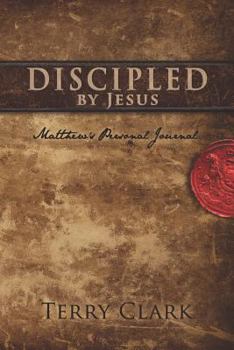 Paperback Discipled by Jesus: Matthew's Personal Journal Book