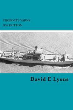 Paperback Tugboat's Yarns: USS Dutton Book