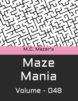 M.C. Mazer's Maze Mania: Volume 048