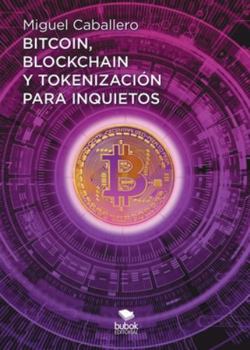Paperback Bitcoin, Blockchain y tokenización para inquietos [Spanish] Book